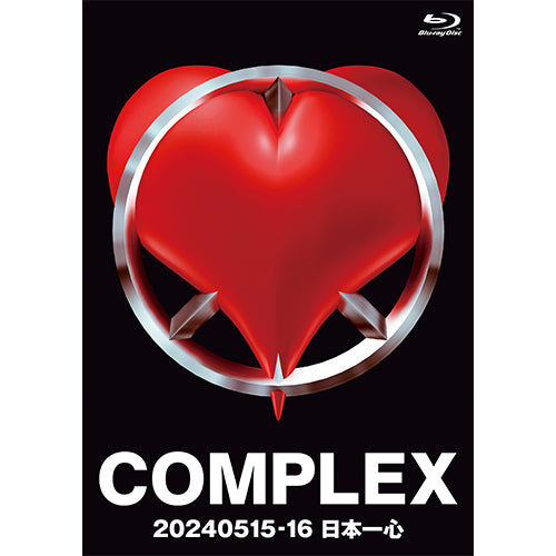 COMPLEX / COMPLEX 20240515-16 日本一心【Blu-ray】【完全予約生産盤